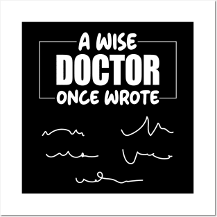 A Wise Doctor Once Wrote Medical Funny Doctor Handwriting Posters and Art